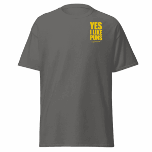 YES I LIKE PUNS T-Shirt Unisex Corner CHARCOAL
