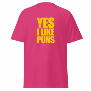 YES I LIKE PUNS T-Shirt Unisex Full HELICONIA