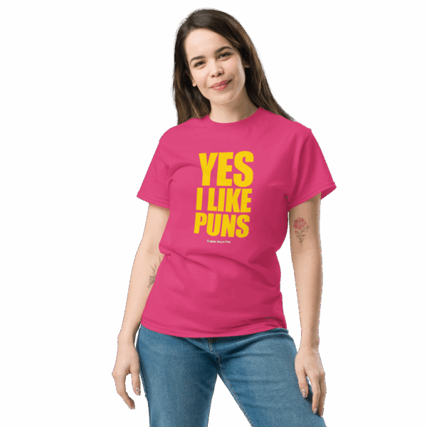 YES I LIKE PUNS T-Shirt Unisex Full girl