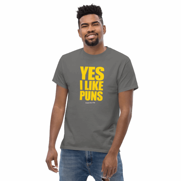 YES I LIKE PUNS T-Shirt Unisex Full guy1