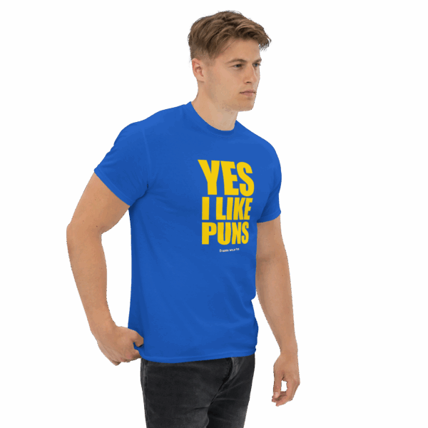YES I LIKE PUNS T-Shirt Unisex Full guy2
