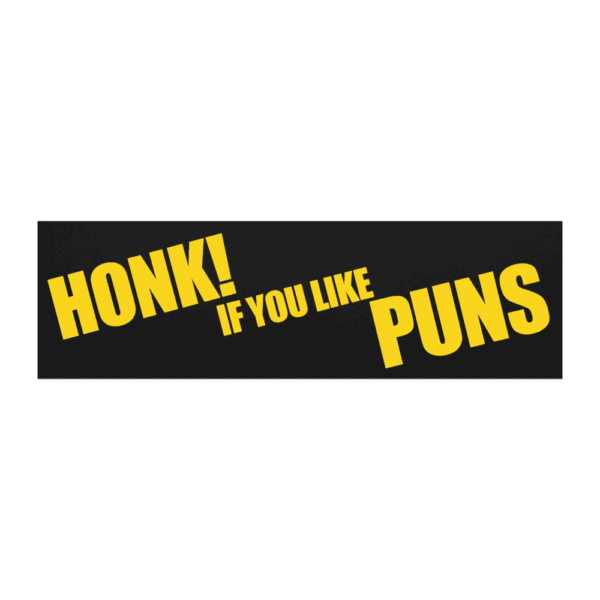 HONK! IF YOU LIKE PUNS Car Magnet